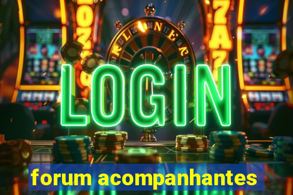 forum acompanhantes